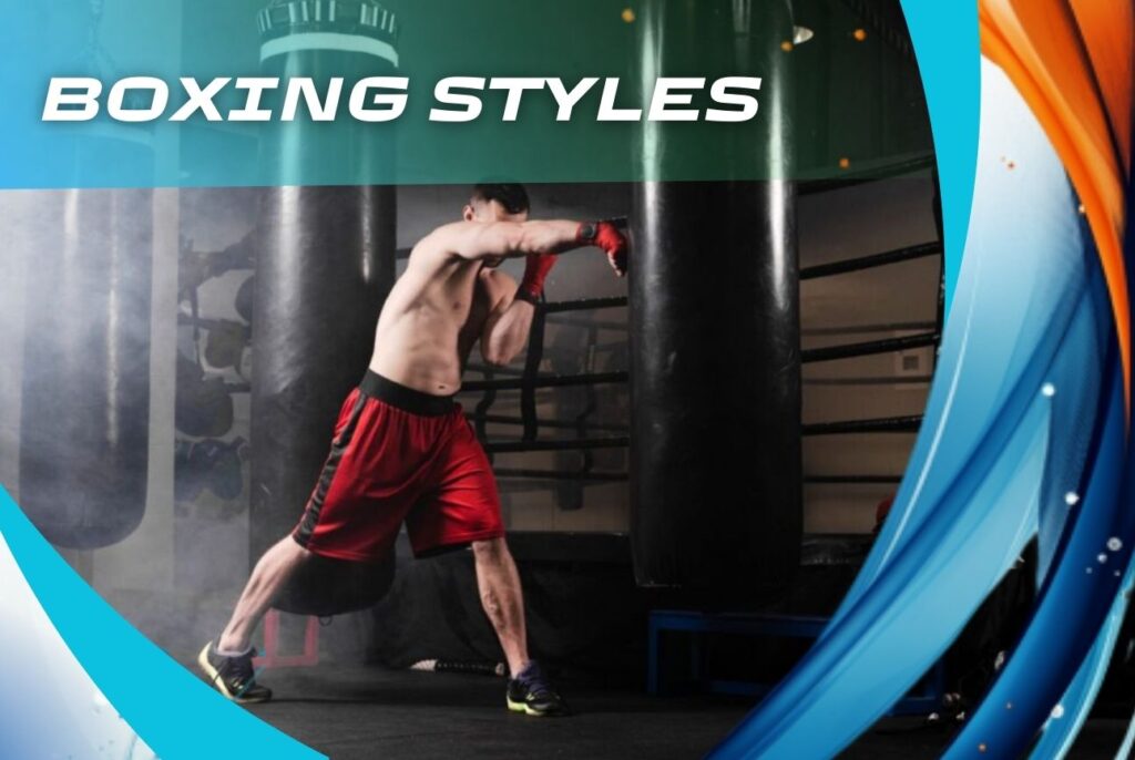 What Are the Different Boxing Styles overview